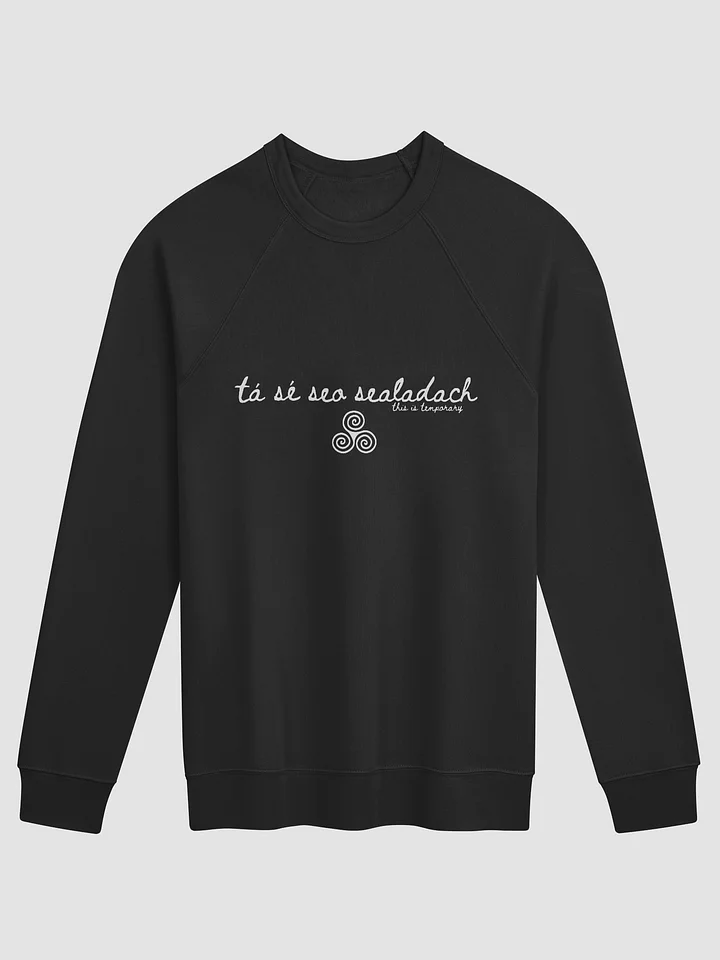 Tá Sé Seo Sealadach Unisex Raglan Sweatshirt product image (2)