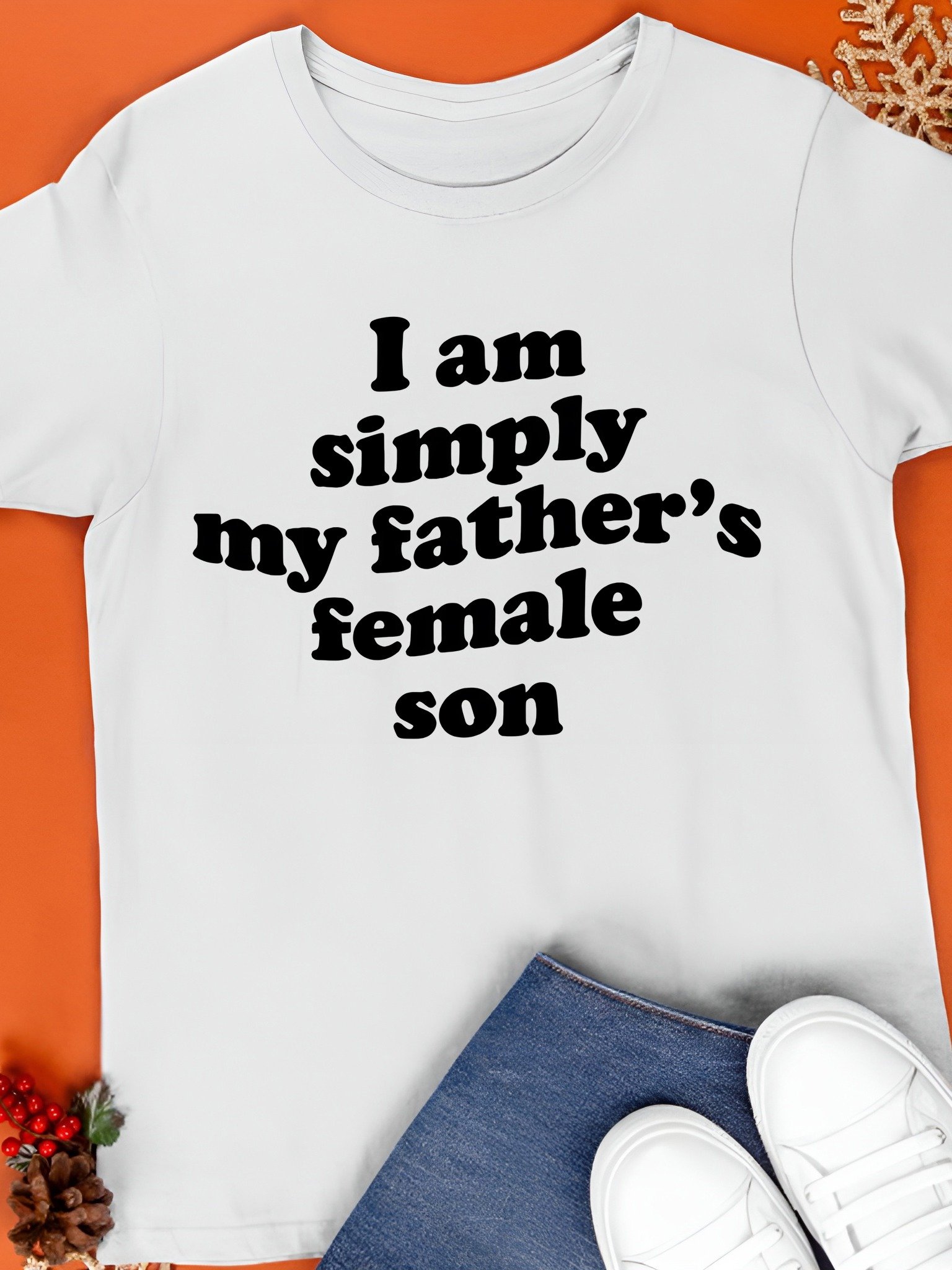 I Am Simply My Father’s Female Son Shirt product image (1)
