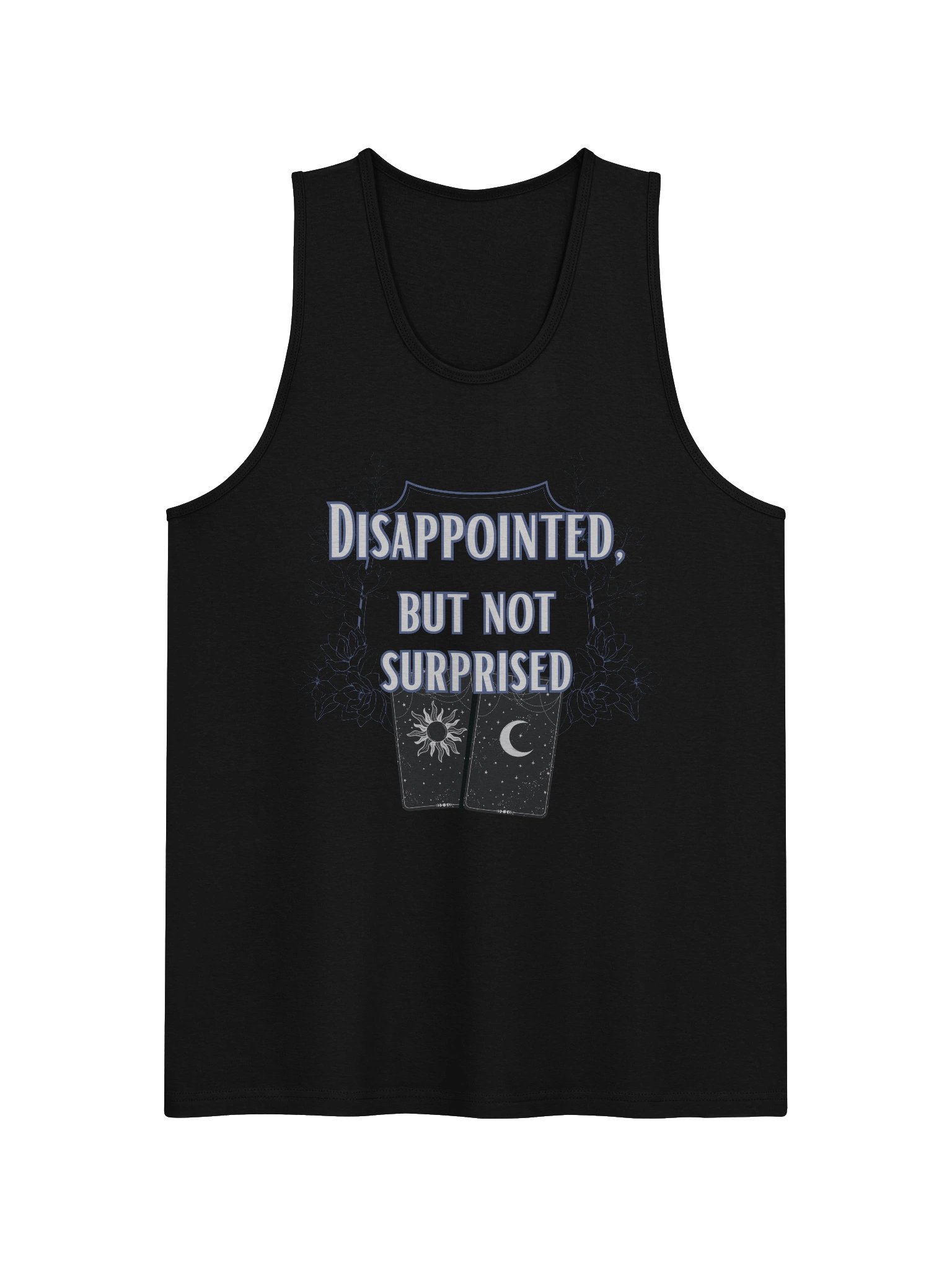 Disappointed, But Not Surprised Tank product image (1)