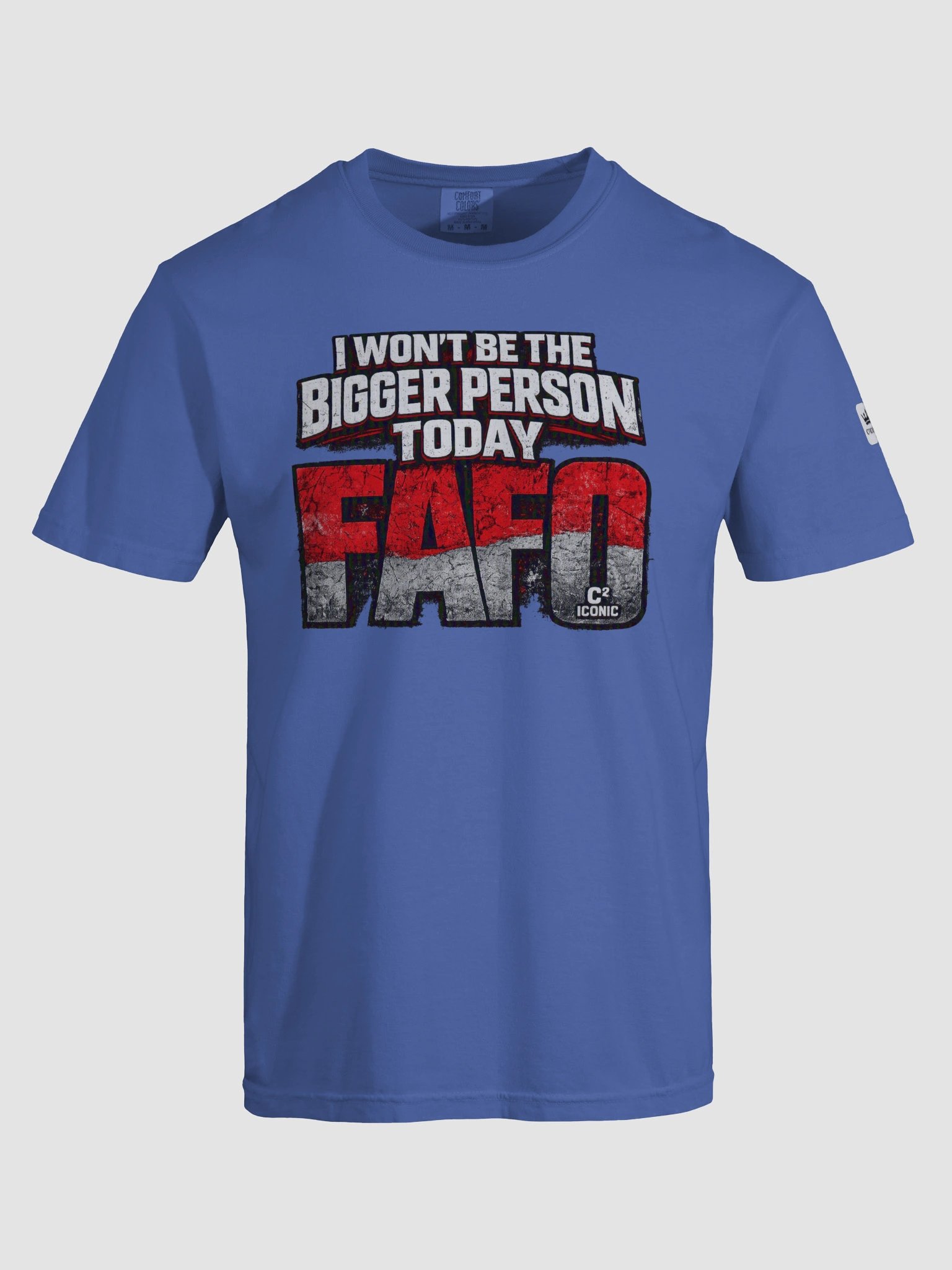I WON’T BE THE BIGGER PERSON TODAY FAFO Graphic T-Shirt | C² ICONIC™ Streetwear Tee product image (5)