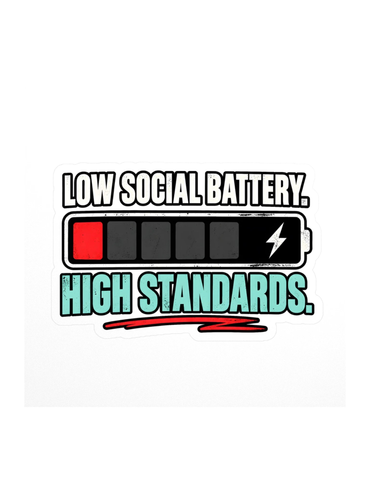 Low Social Battery. High Standards.™ Sticker product image (1)
