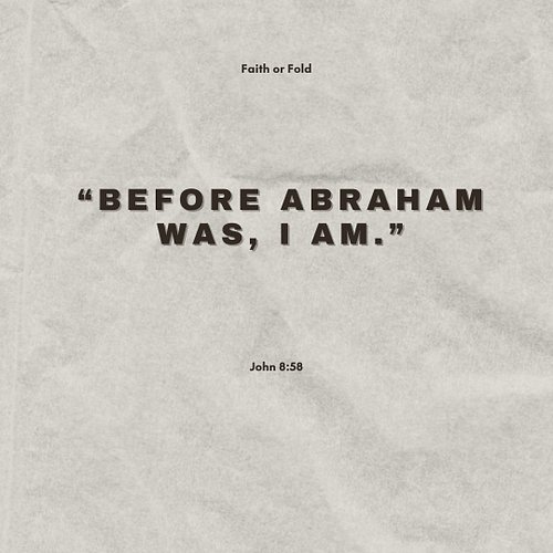 Jesus said to them, “Truly, truly, I say to you, before Abraham was, I am.”

John 8:58 ESV