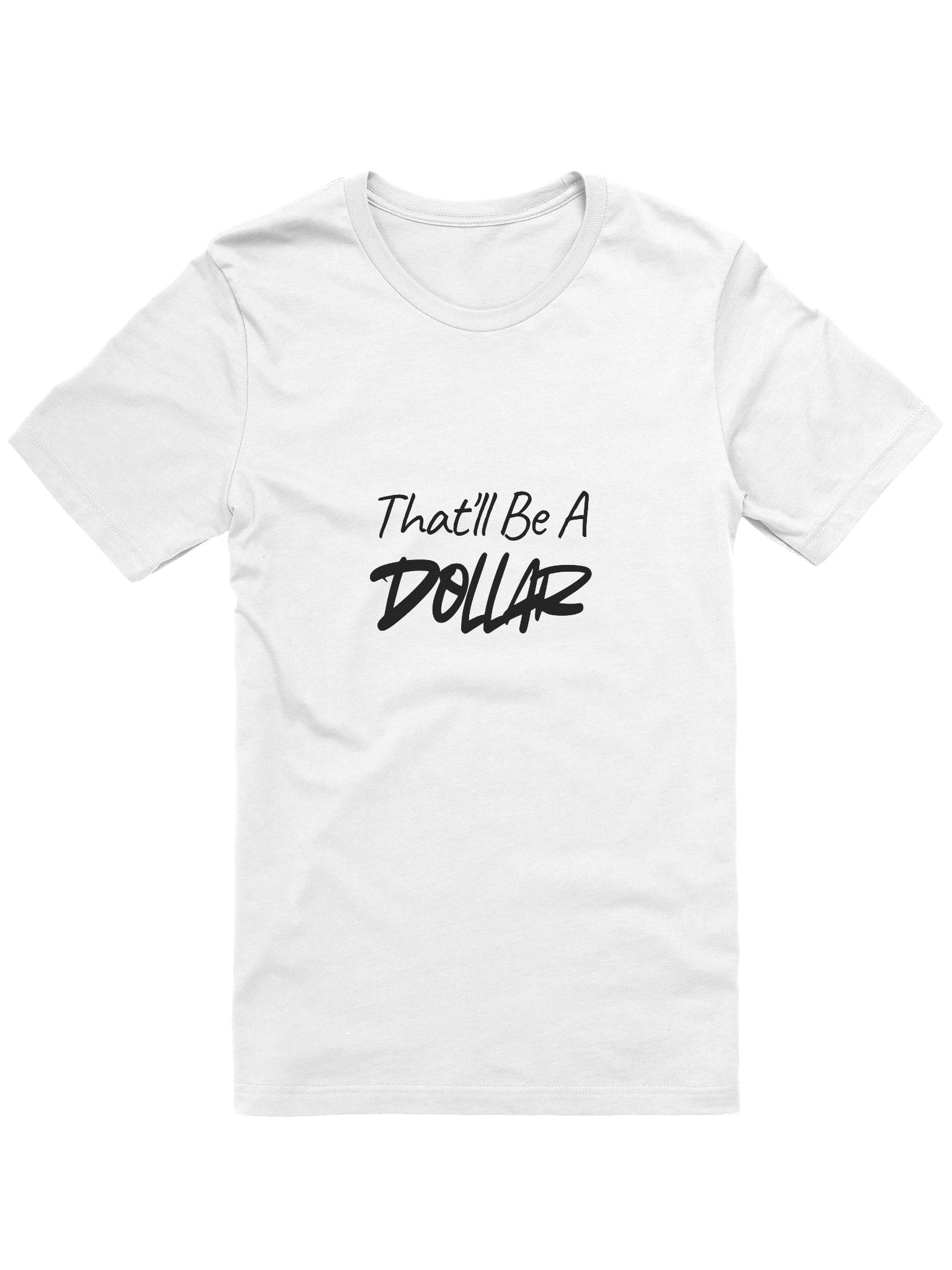 Still Got It! "That'll Be A Dollar" T-Shirt product image (1)