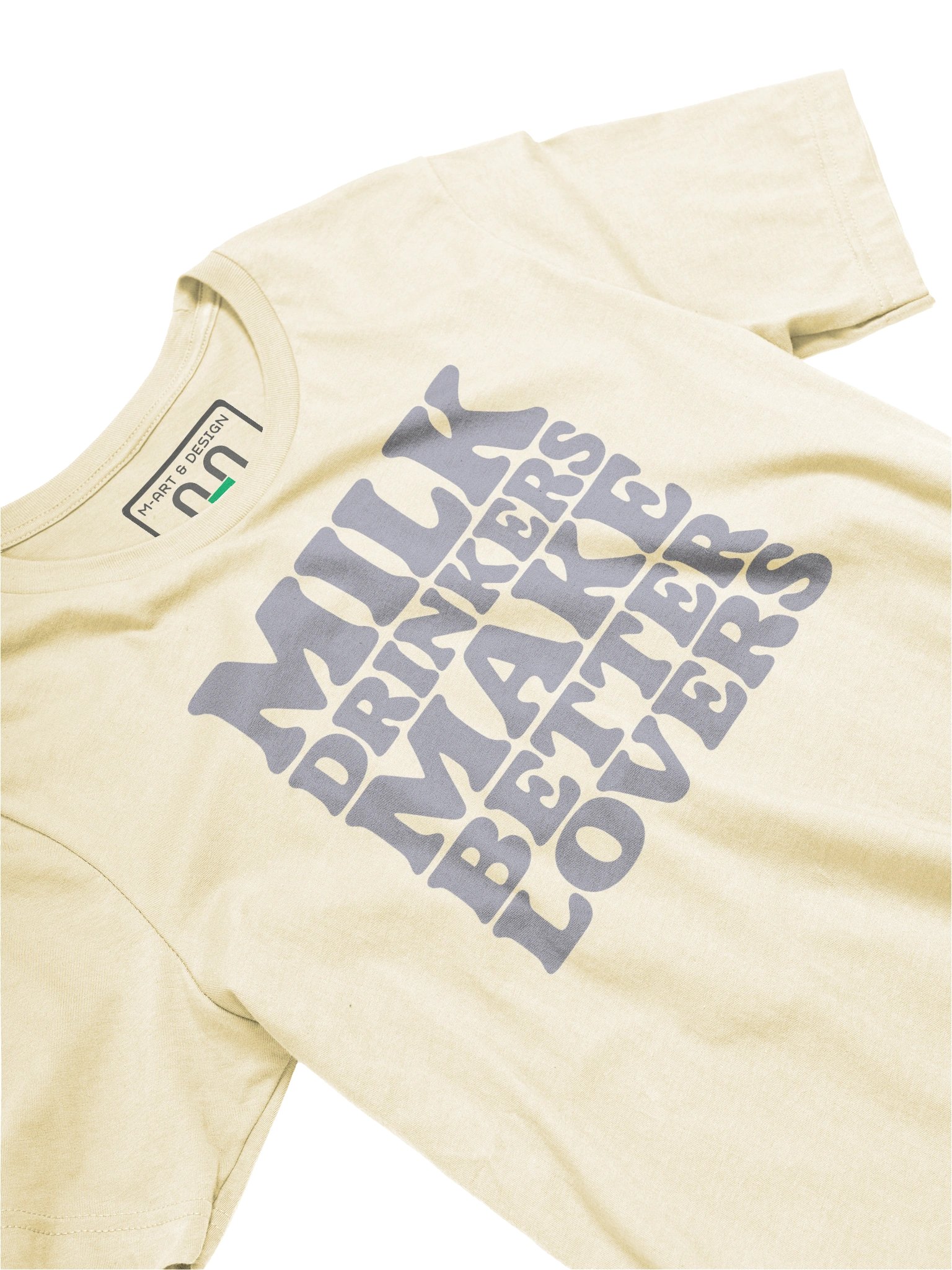 Milk Drinkers Make Better Lovers Tee no.1– Exclusive M‑Art & Design Statement Wear product image (2)