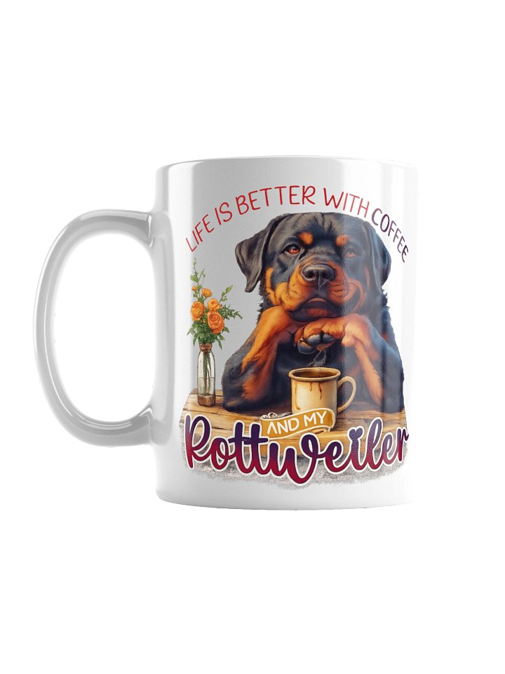 Life Is Better With Coffee Rottweiler Mug product image (3)
