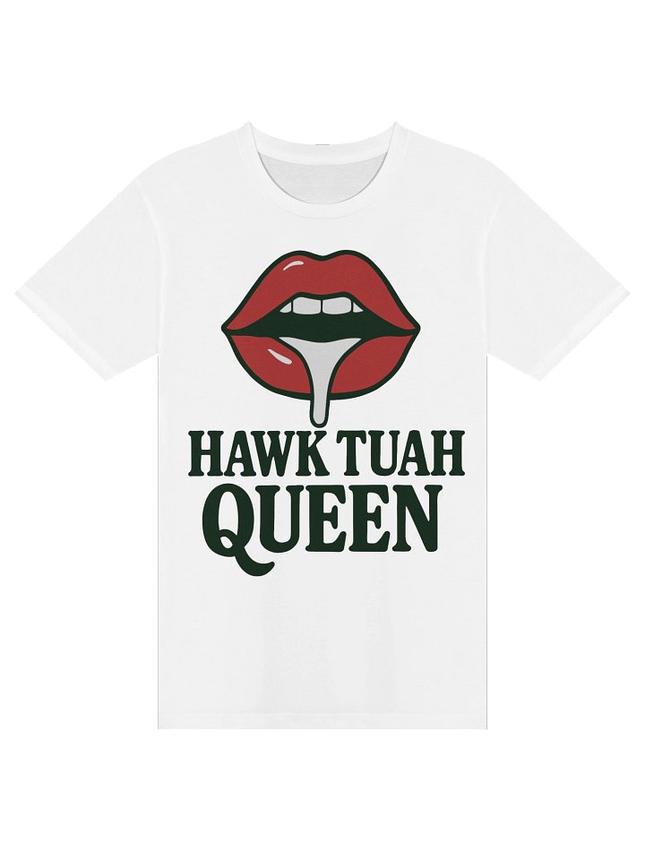 Hawk Tuah Queen Tee product image (1)