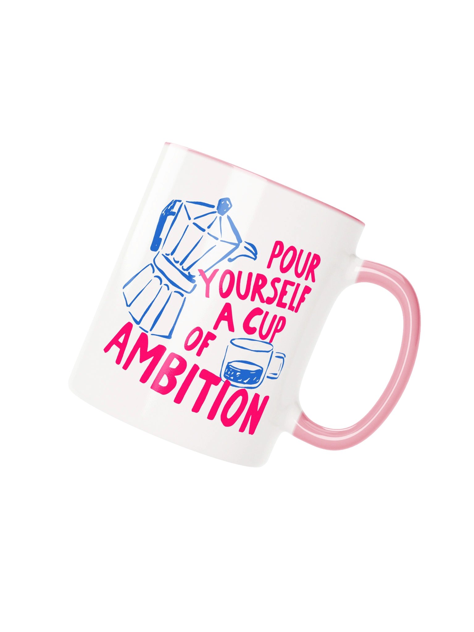Pour Yourself a Cup of Ambition Mug | Cup of Coffee Mug Gift for her him, Mug Mom Teacher Ceramic Cup (11oz or 15oz) product image (62)