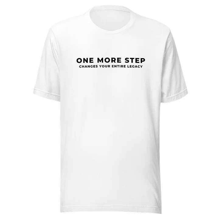 ONE MORE STEP | Unisex Tee product image (1)
