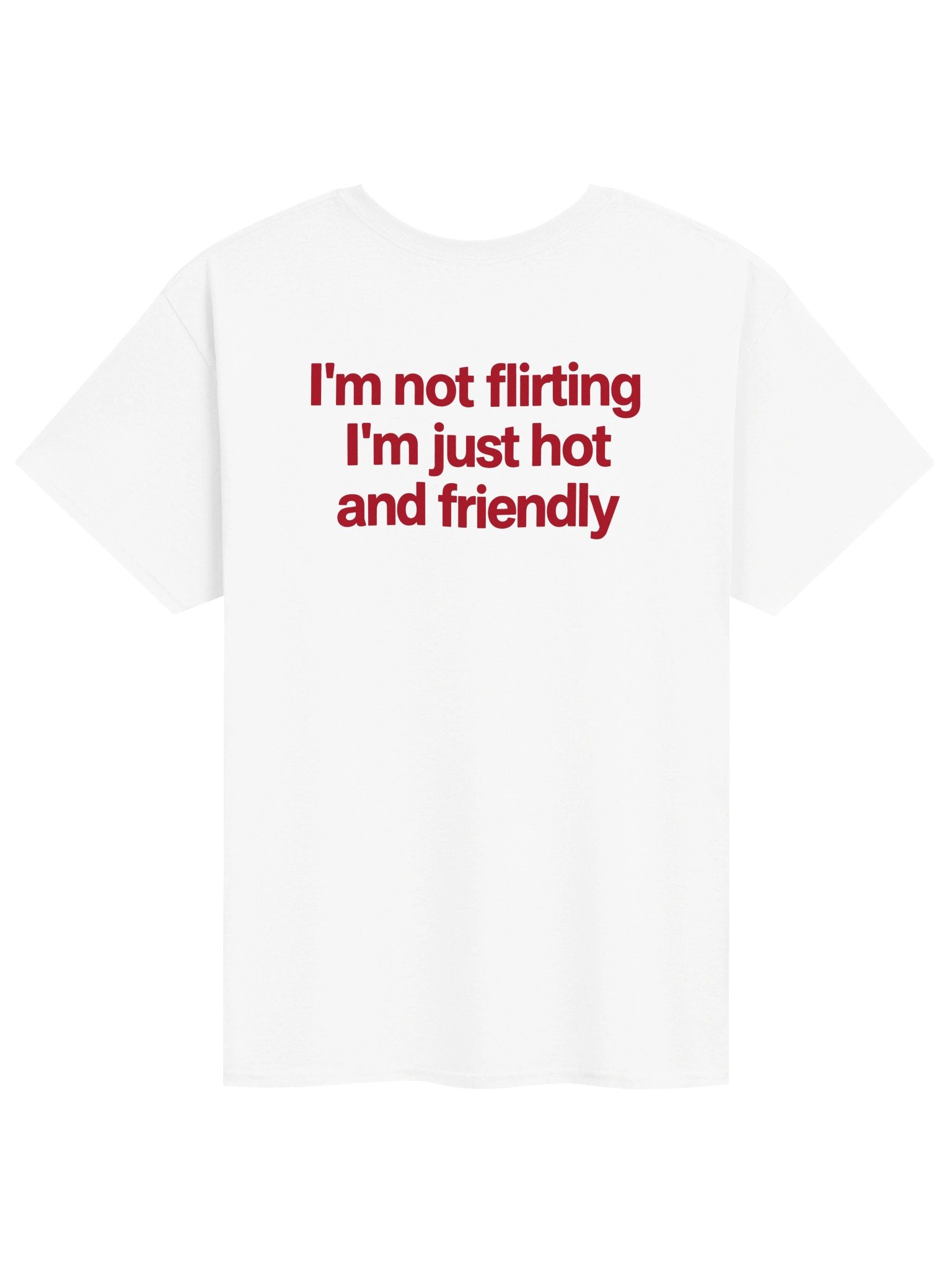 I'm Not Flirting I'm Just Hot And Friendly product image (71)