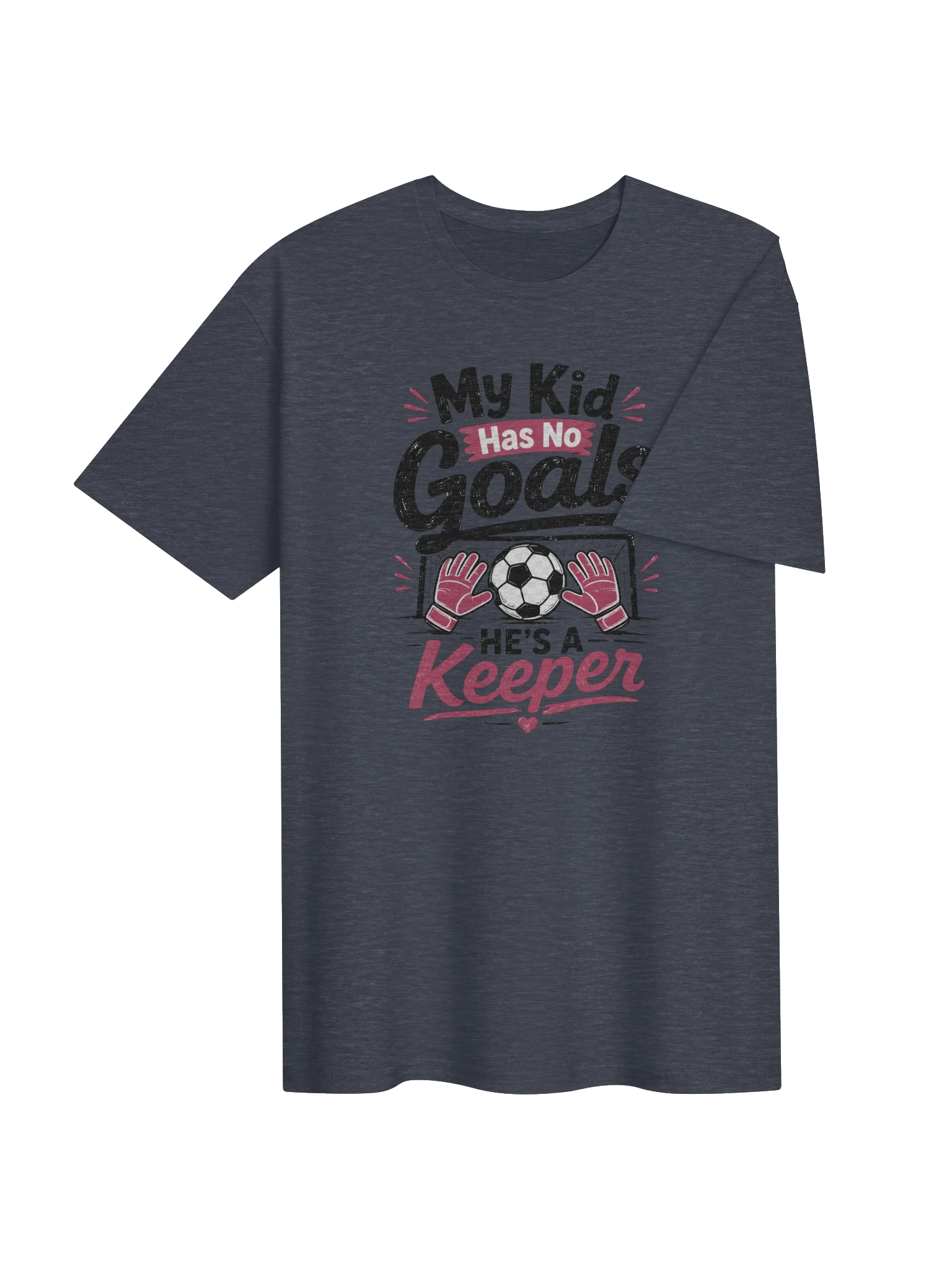 My Kid Has No Goals He’s a Keeper Tee product image (4)