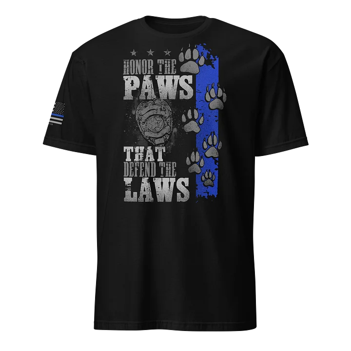 Honor the Paws that Defend the Laws product image (1)