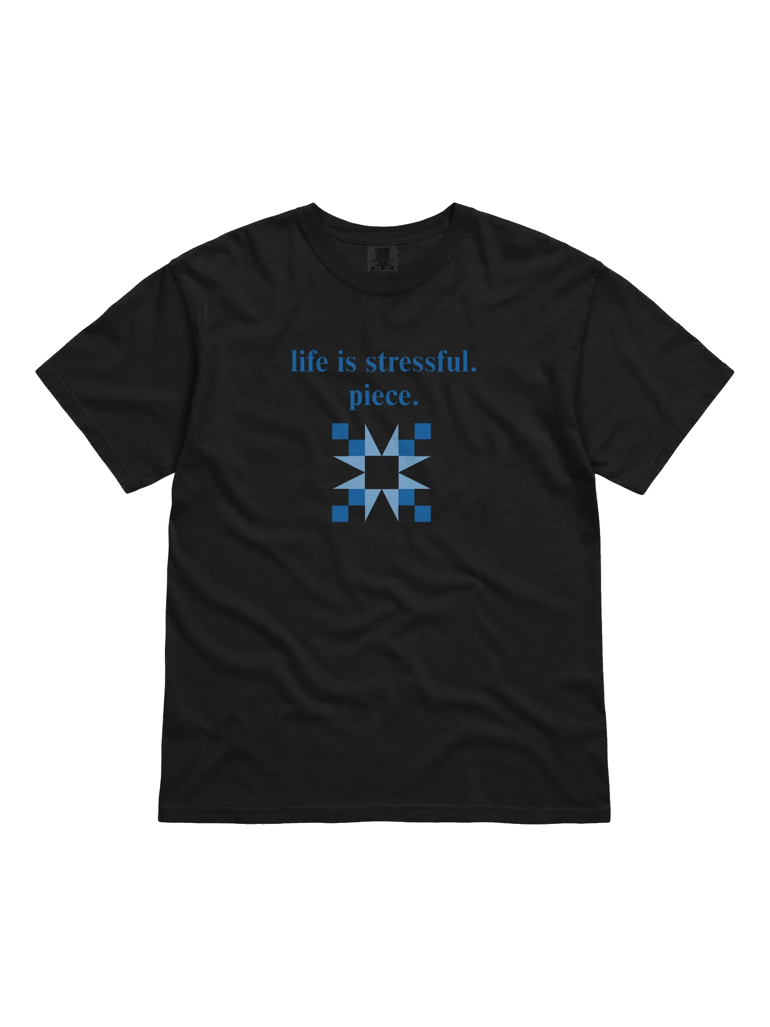 life is stressful. piece. Tee product image (1)
