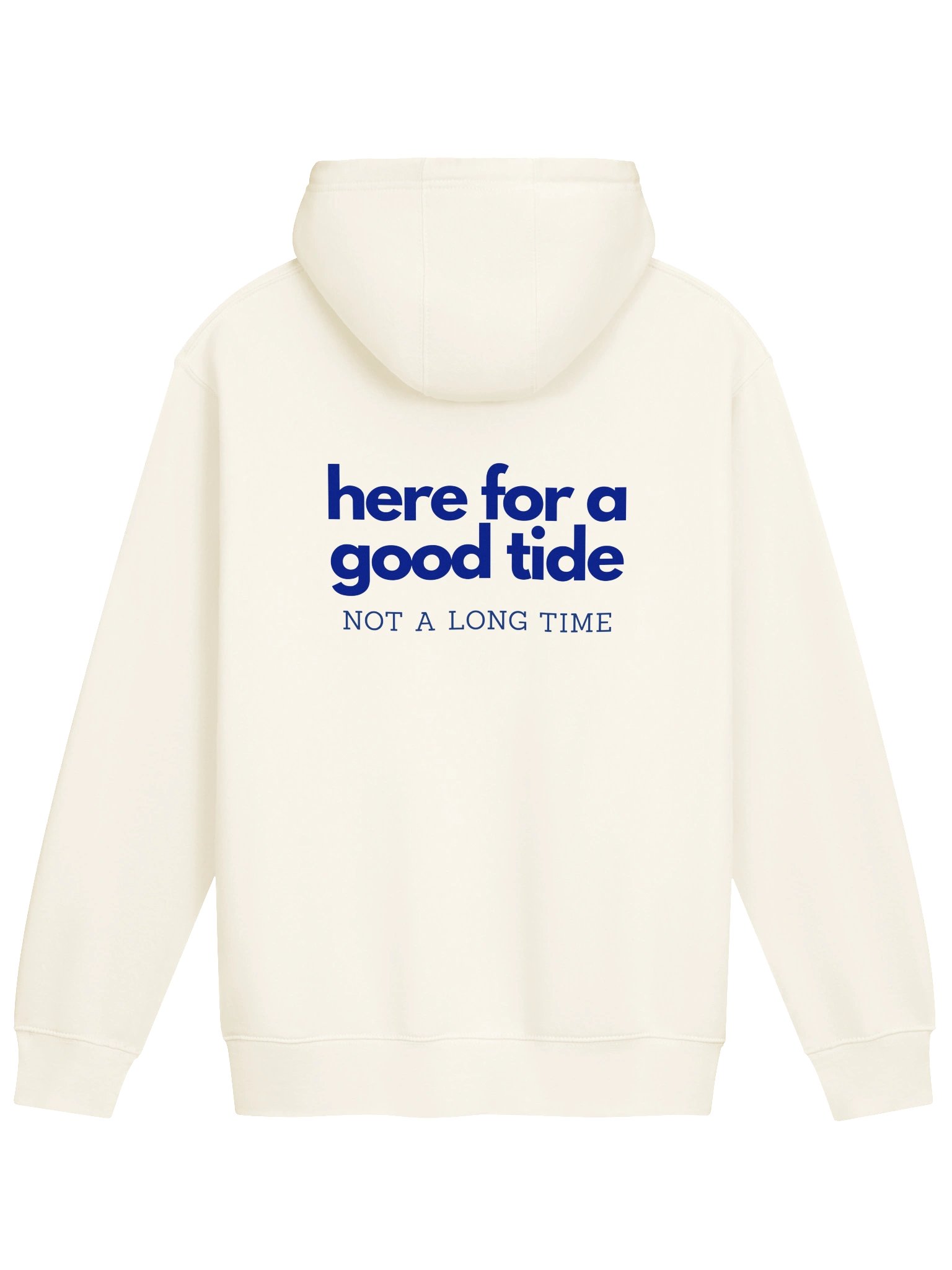Here for a Good Tide, Not a Long Time product image (2)