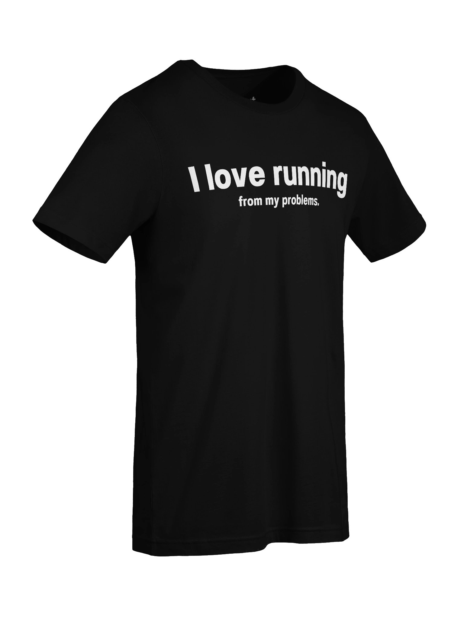 I love running from my problems. Unisex T-Shirt product image (89)