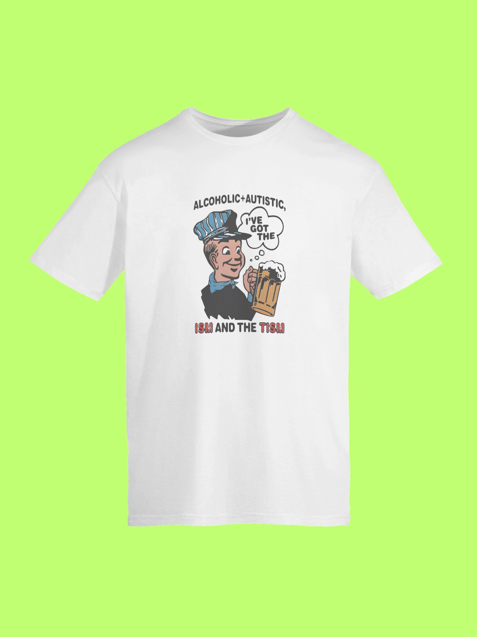 Alcoholic and Autistic ISM and The Tism Shirt product image (151)