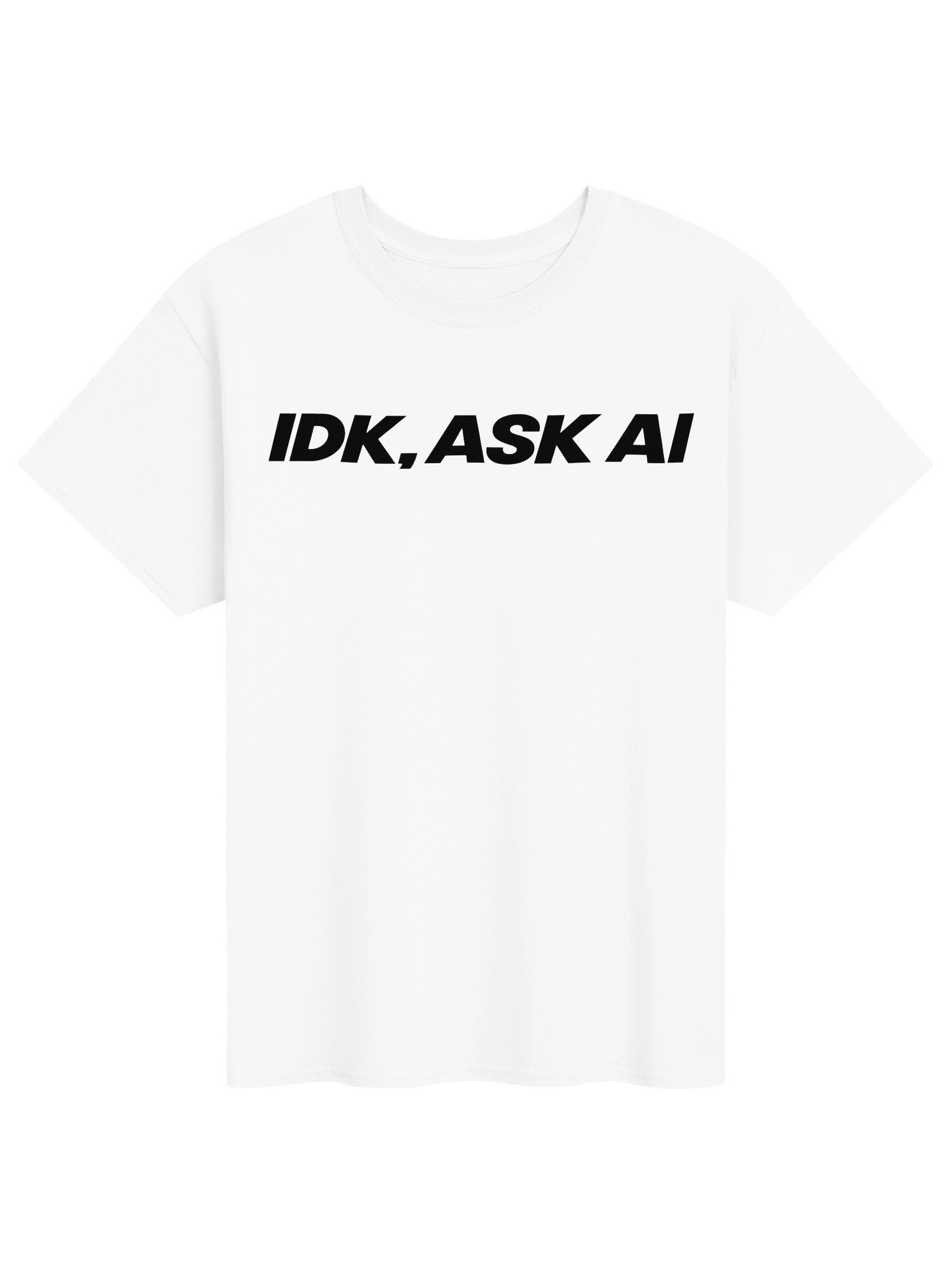 IDK, Ask AI" T-Shirt – Funny Minimalist Unisex Tee product image (71)