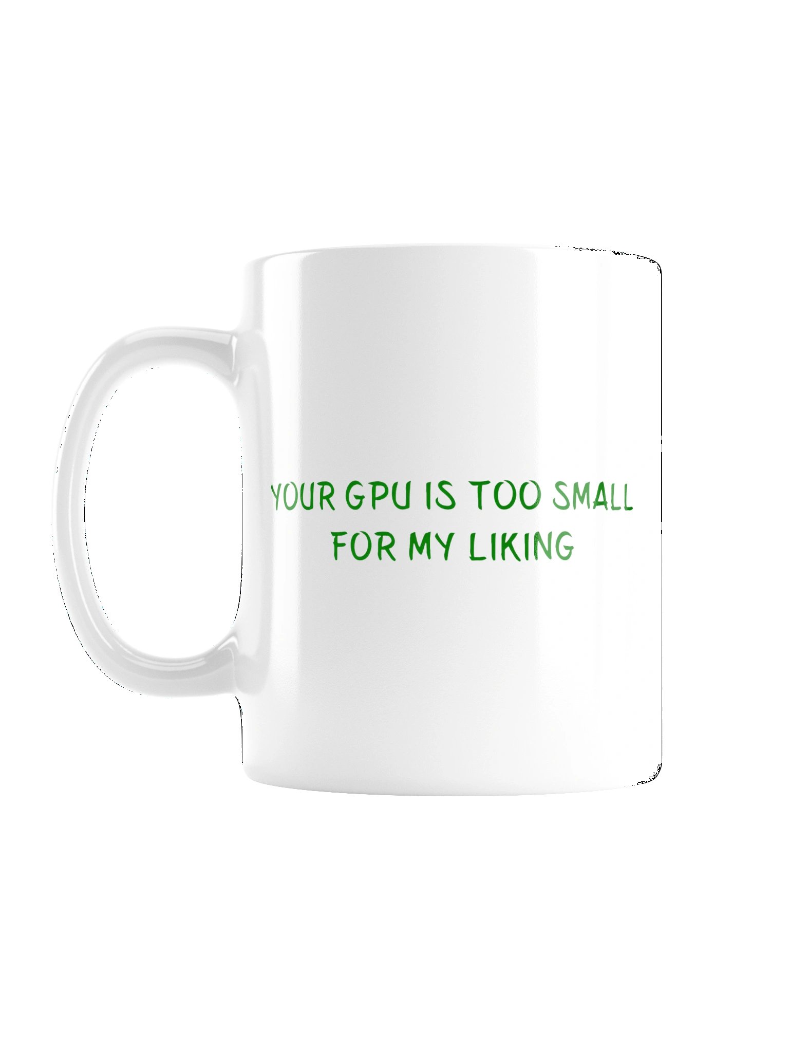 Your GPU Is Too Small For My Liking Meme Coffee Mug product image (2)