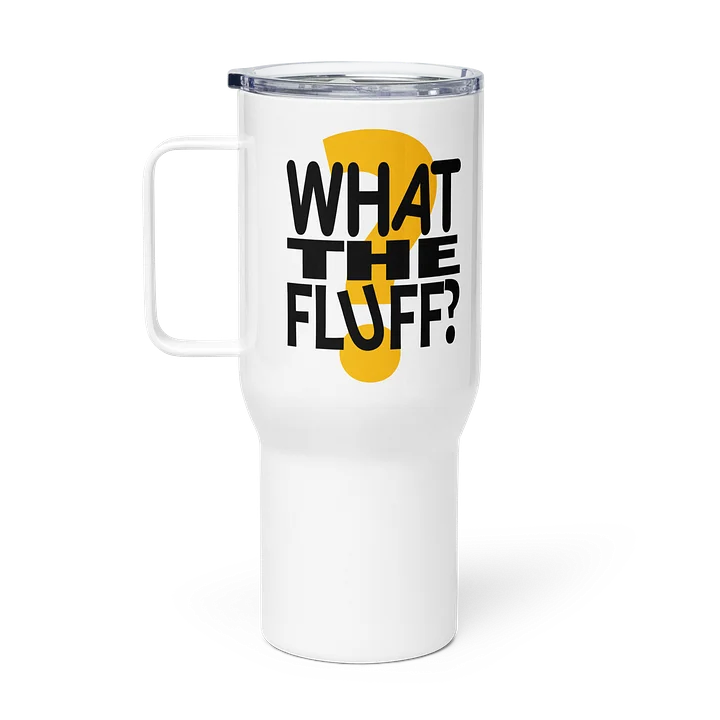 What The Fluff Travel Mug | Tasse de voyage product image (1)