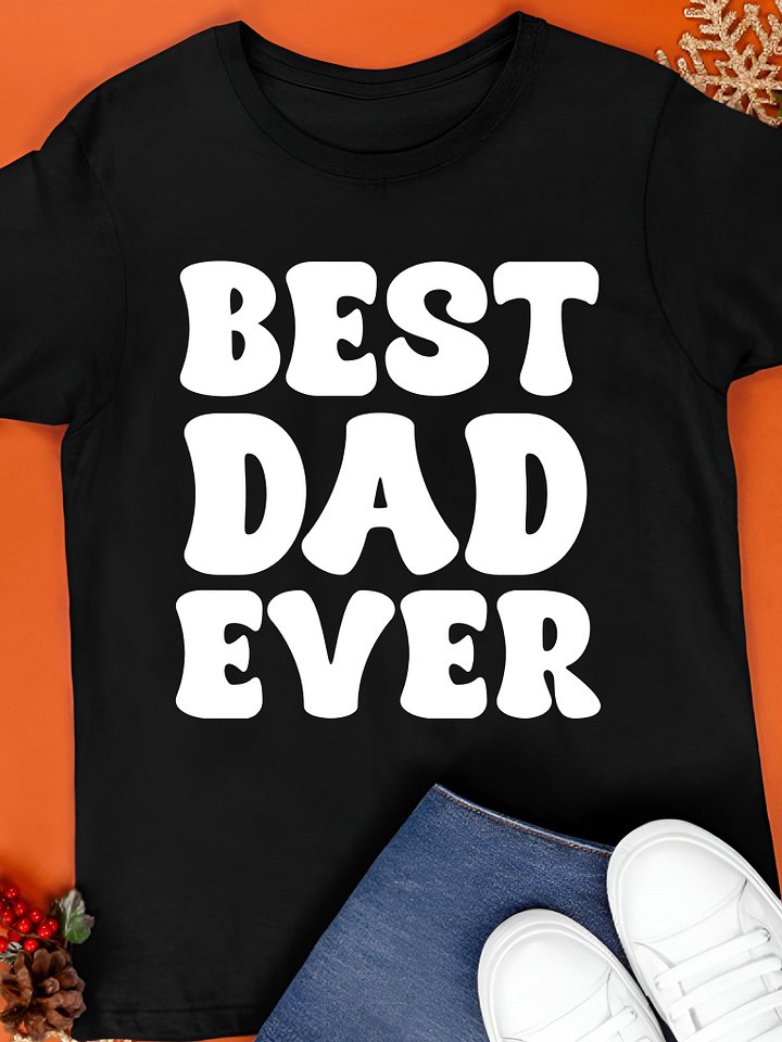 Best Dad Ever Shirt product image (1)