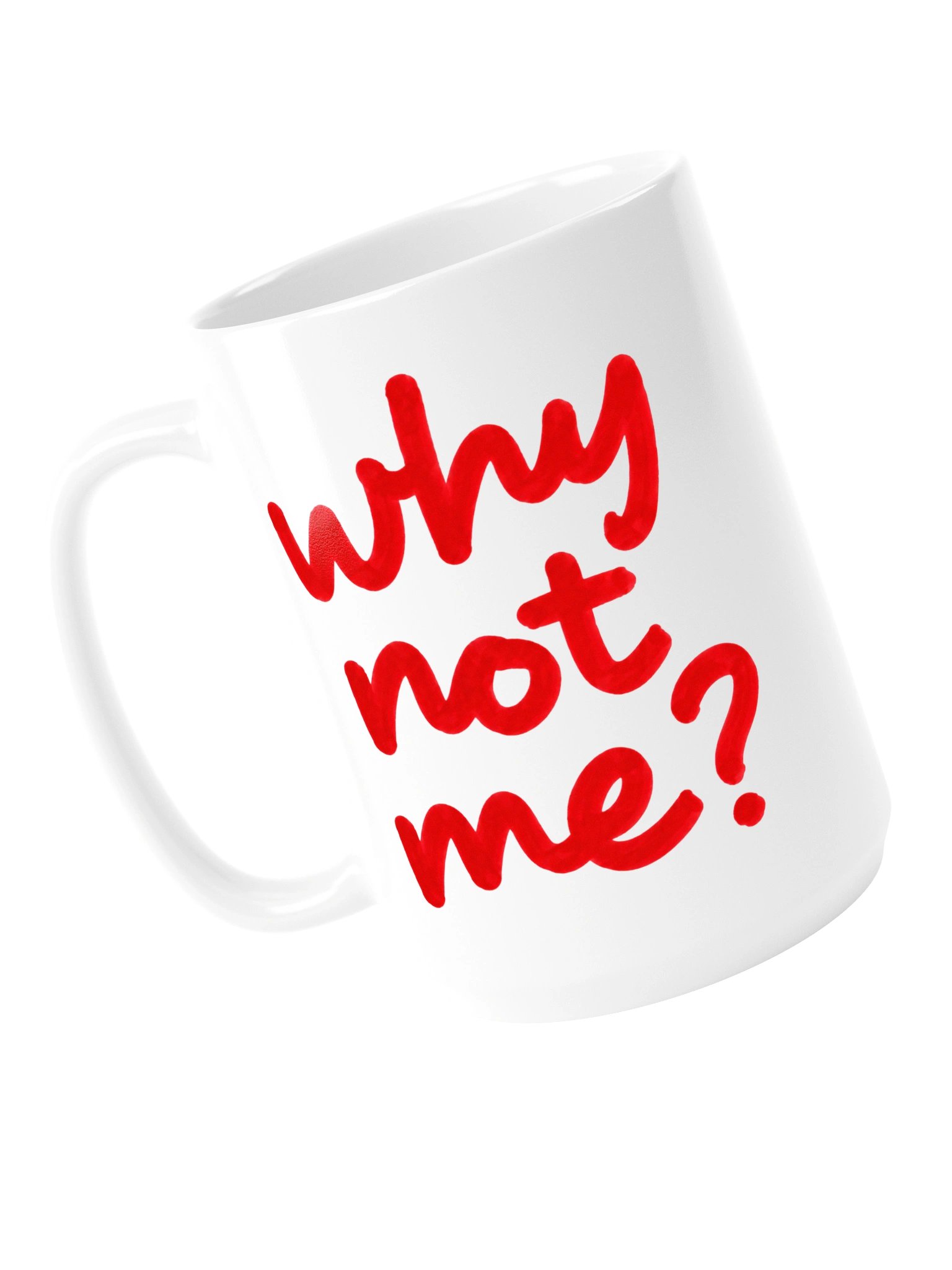 Why Not Me? Mug product image (5)