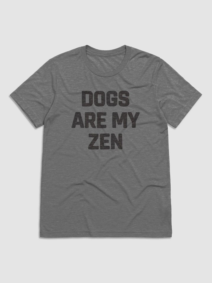 Dogs Are My Zen // Unisex Triblend (Black Heather text) product image (1)