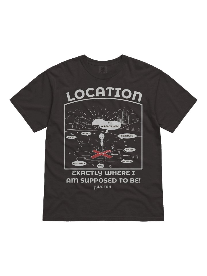 LOCATION — I'm ALREADY HERE! Graphic Tee product image (2)