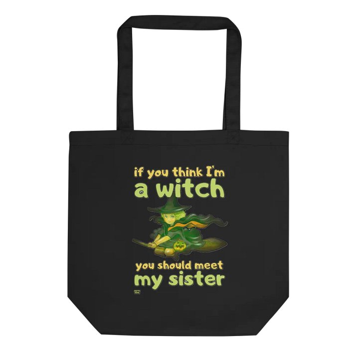 IF YOU THINK I'M A WITCH YOU SHOULD MEET MY SISTER product image (1)