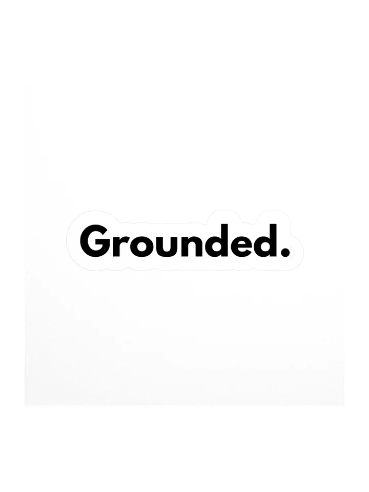 Grounded. Text Only. Sticker product image (1)