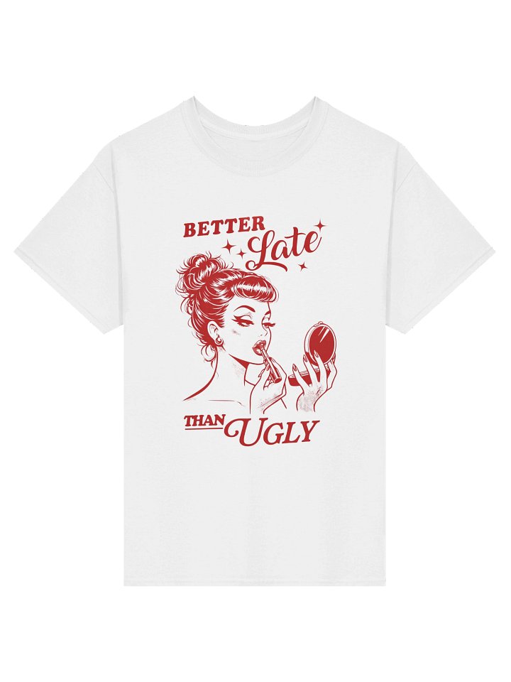 Better Late Than Ugly Graphic Tee product image (2)