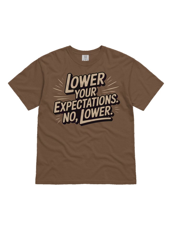 Lower Your Expectations Tee product image (2)