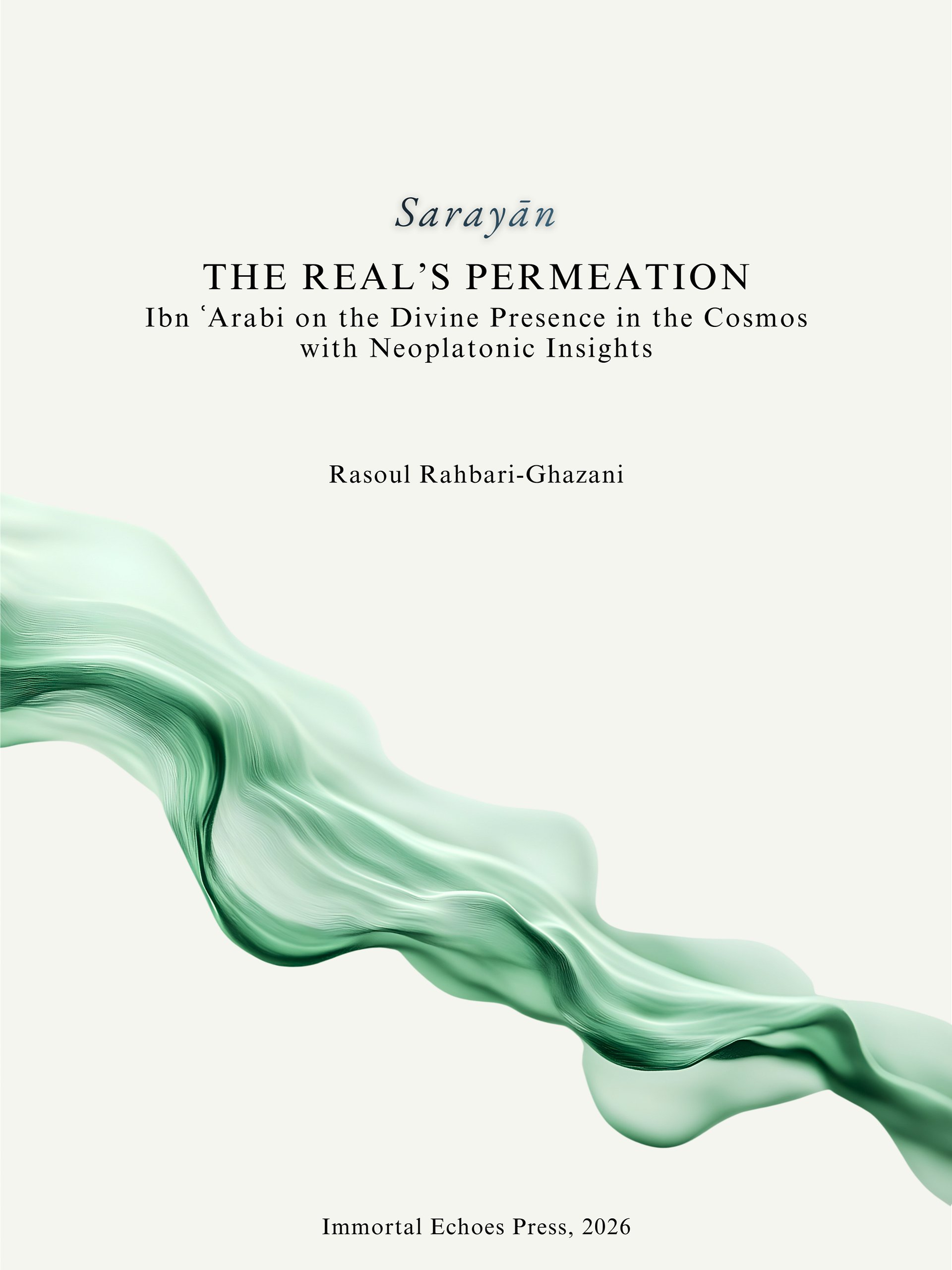 Book: Ibn Arabi's Sarayān: The Real’s Permeation: Ibn ʿArabi on the Divine Presence in the Cosmos with Neoplatonic Insights product image (1)