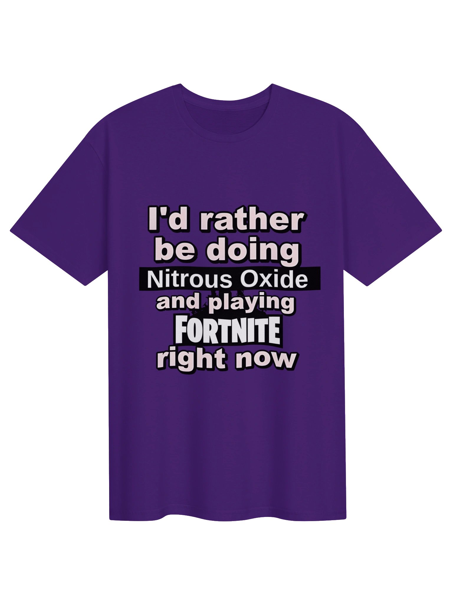 I'd rather be doing Nitrous Oxide and Playing Fortnite T-Shirt product image (1)