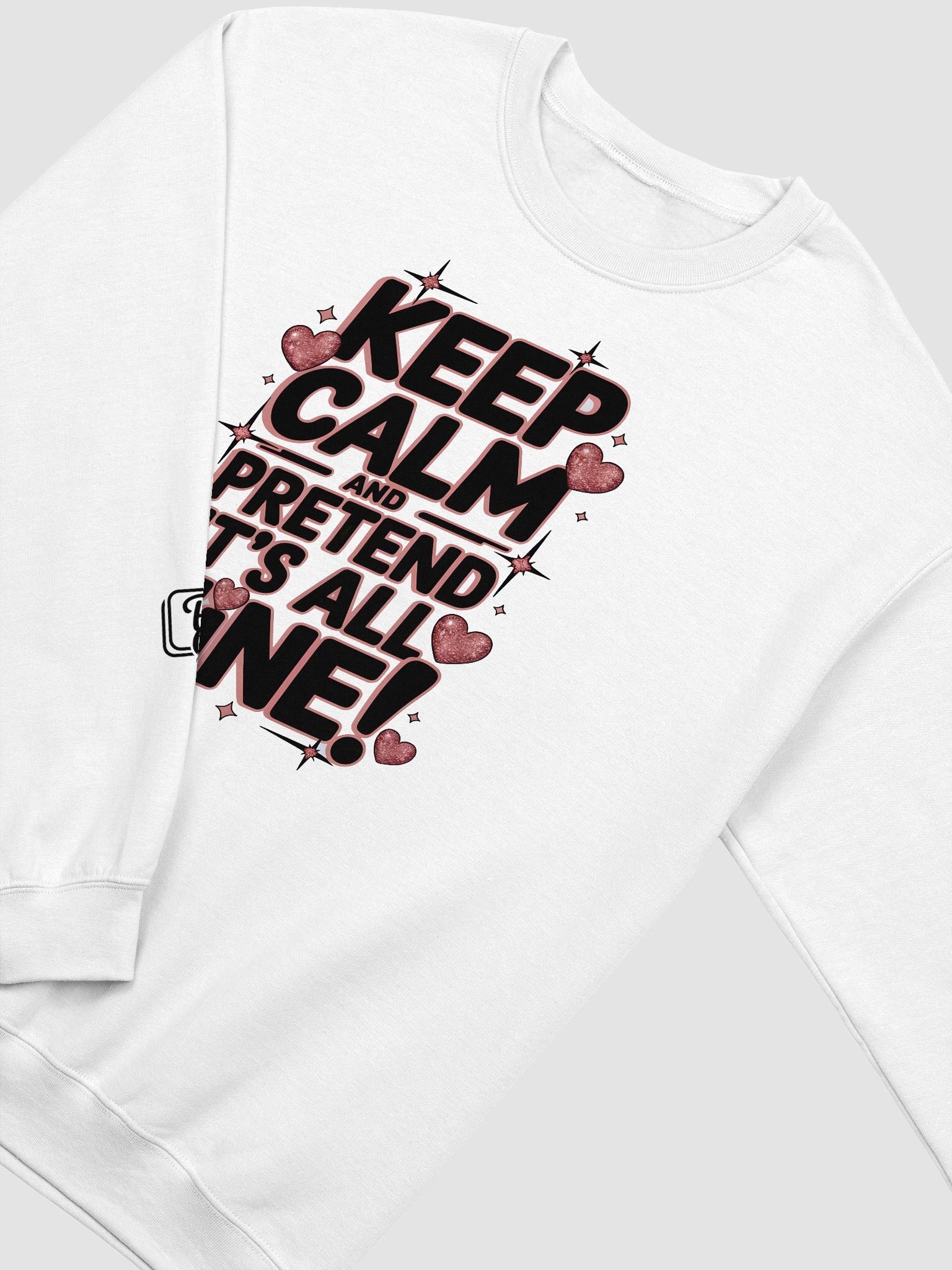 Keep Calm and pretend it's all fine! Crewneck Sweatshirt product image (3)