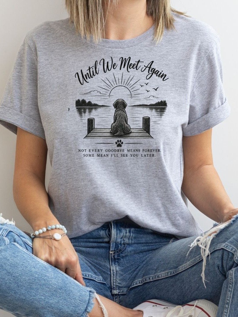 Until We Meet Again Dog Memorial Tee product image (1)