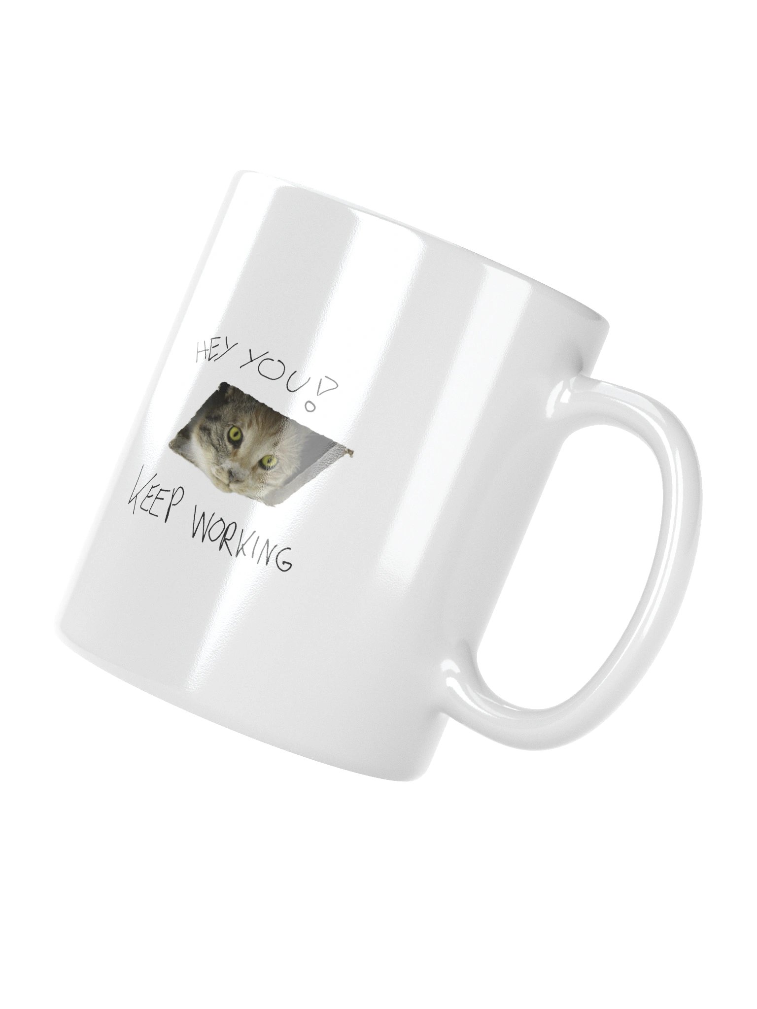 Hey You Keep Working Cat Mug – Funny Motivational Cat Meme Coffee Mug | 11oz Office & Productivity Gift product image (4)