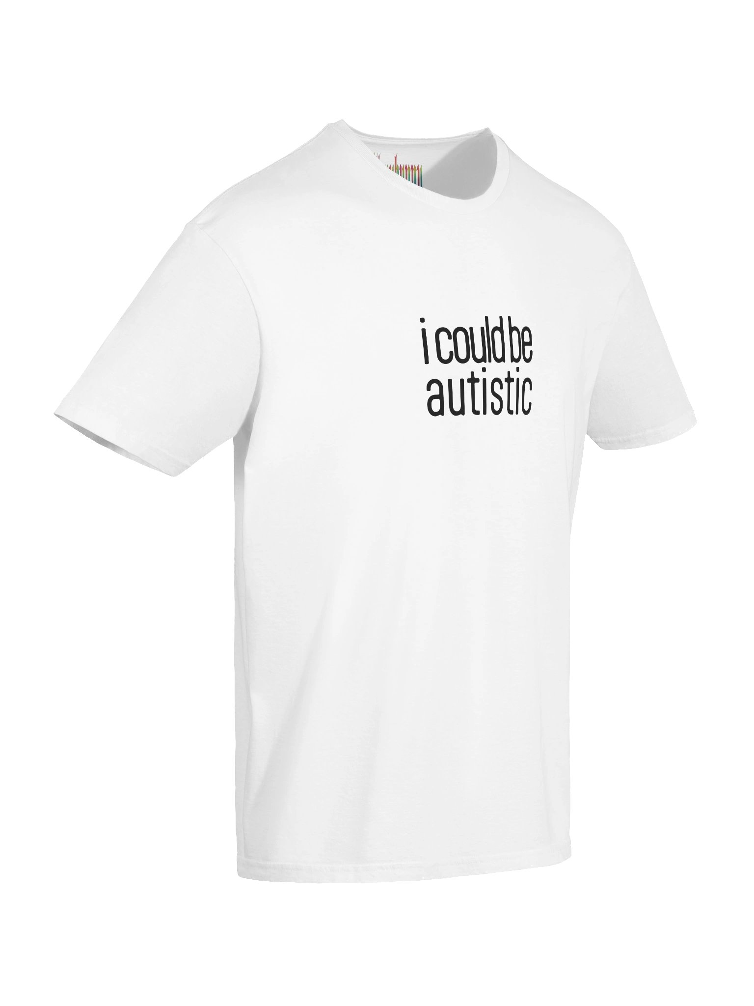 i could be autistic tshirt product image (6)