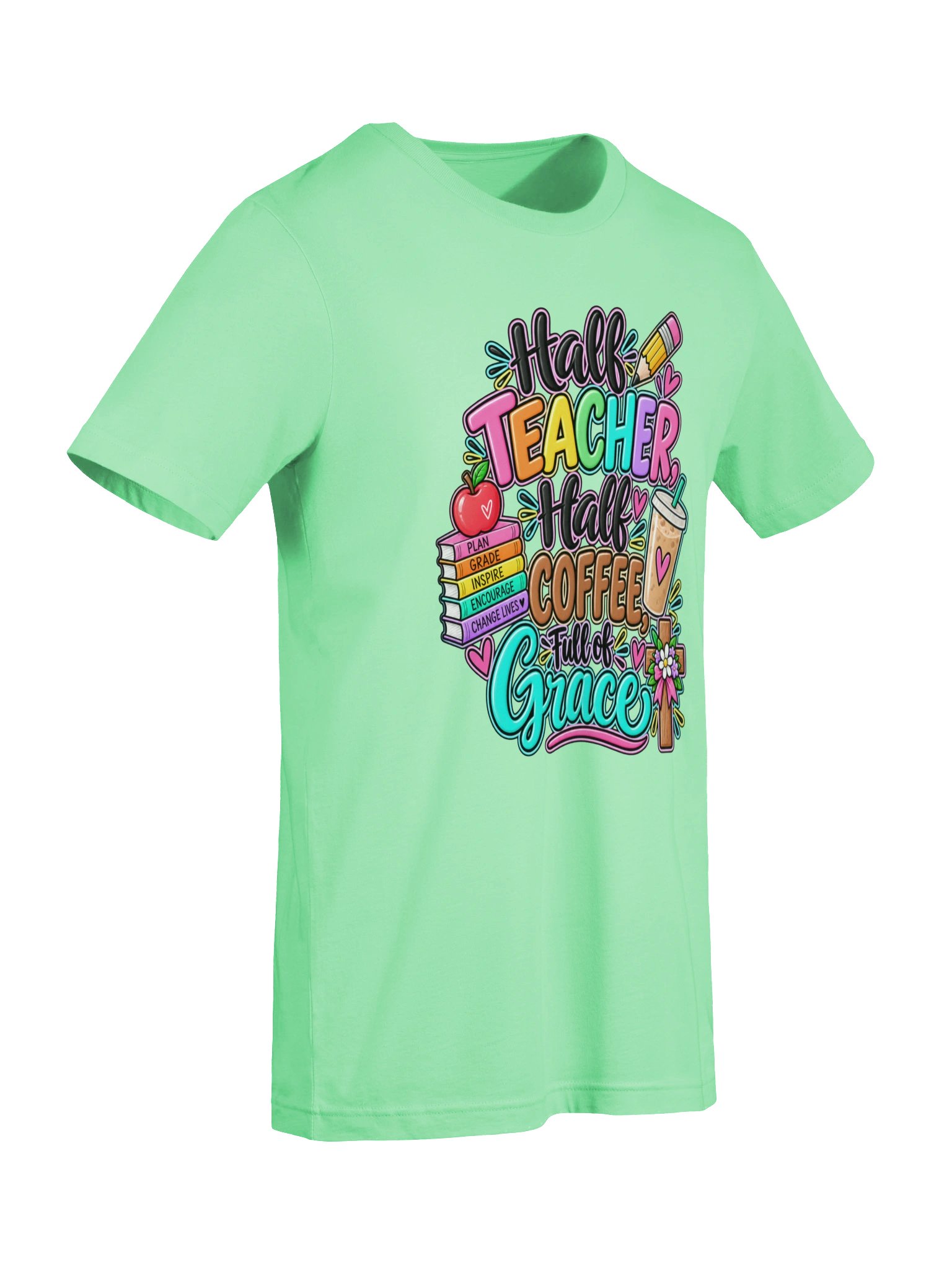 Half Teacher, Half Coffee, Full of Grace Tee | 2 Corinthians 12:9 product image (7)