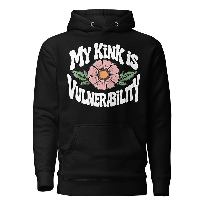 “My Kink Is Vulnerability” Black Unisex Hoodie product image (1)