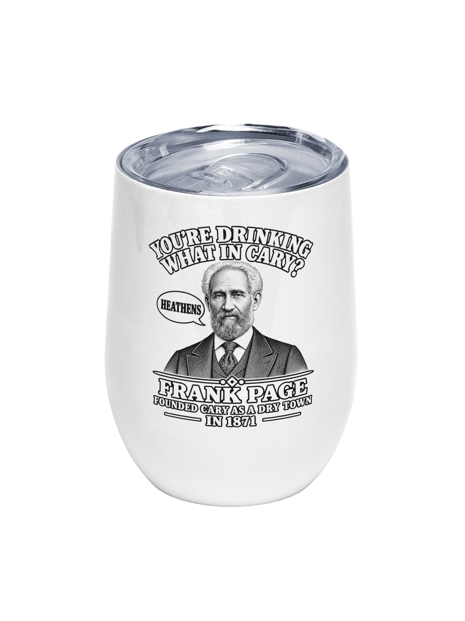 "You're Drinking What In Cary?" 12 oz. Wine Tumbler product image (1)