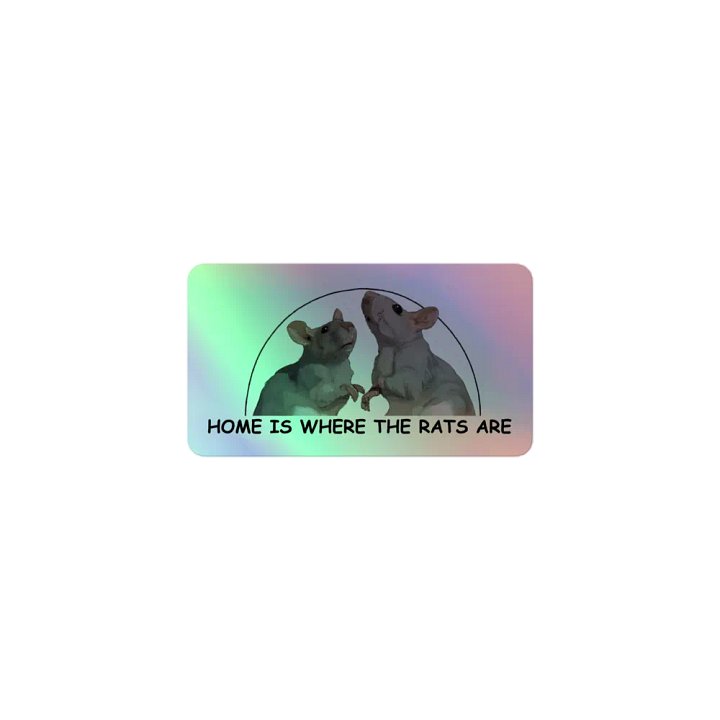 Home is where the rats are holographic sticker product image (1)