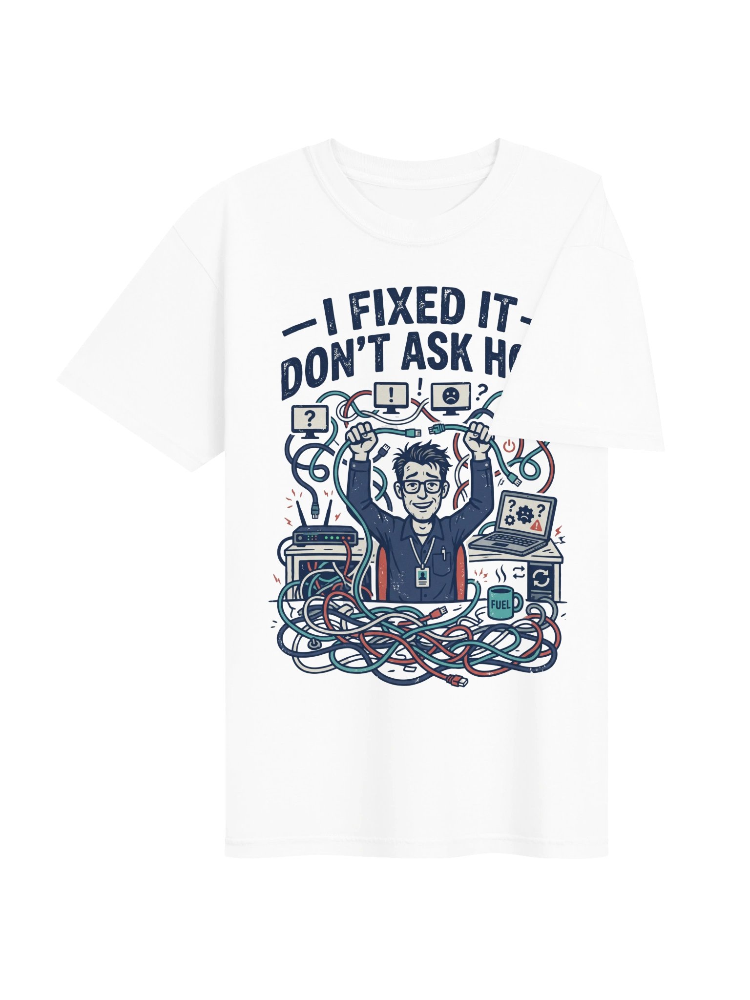 I Fixed It Don’t Ask How Tech Humor Tee product image (23)