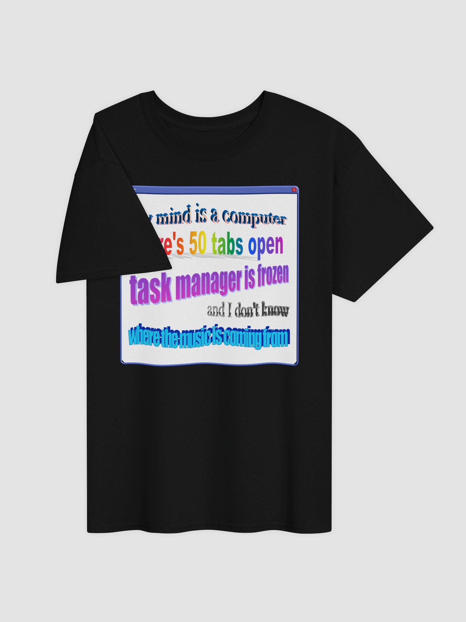 My mind is like a computer T-shirt product image (3)