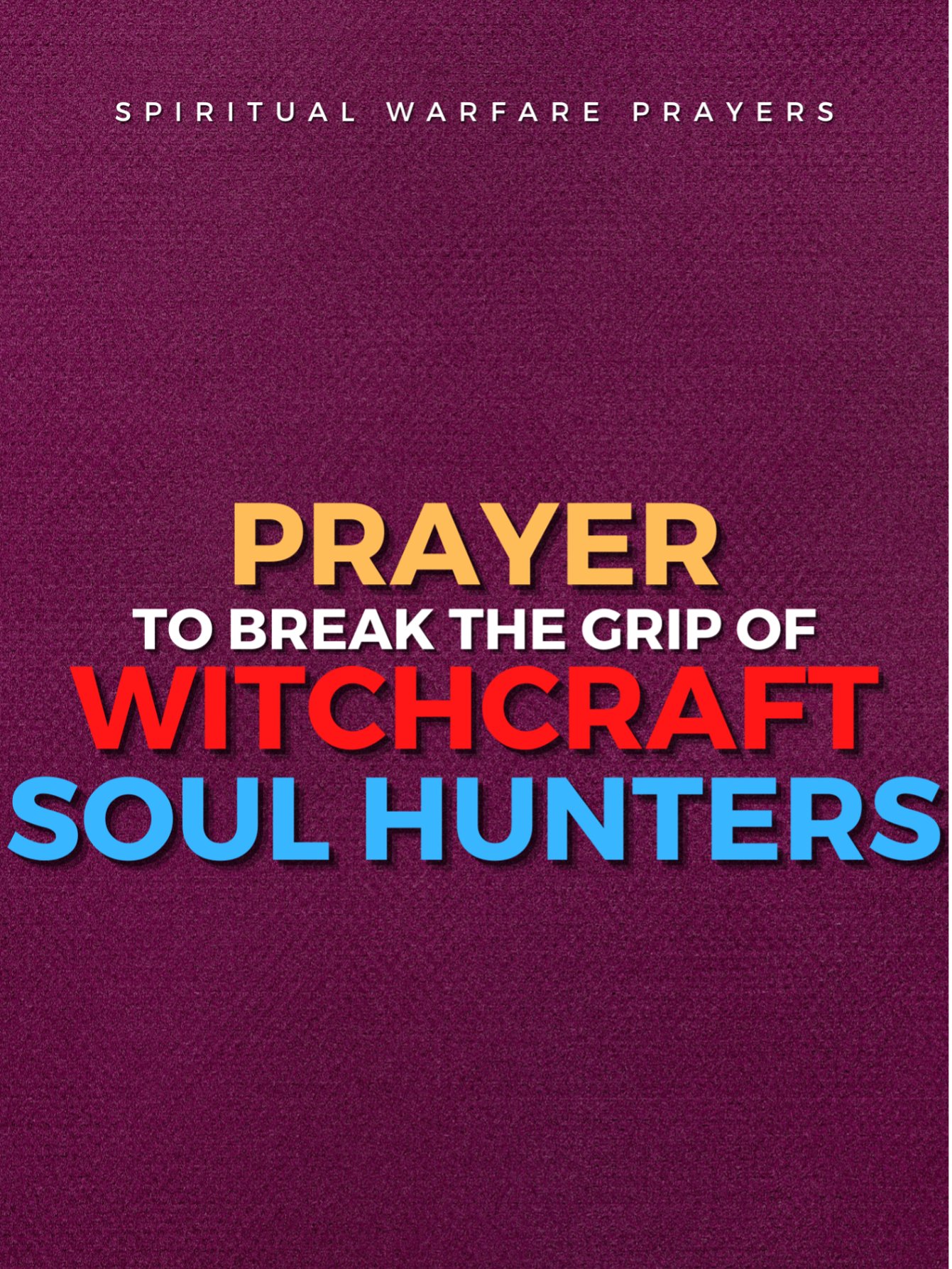 Prayer Against Witchcraft Soul Hunters product image (1)
