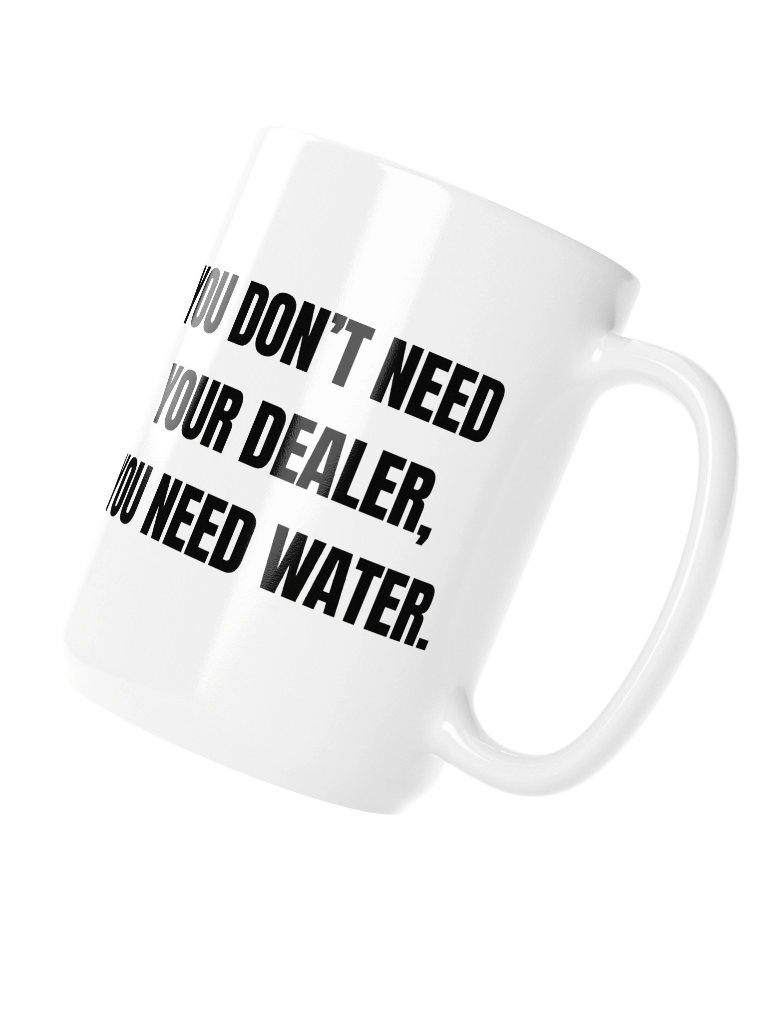 Another 24 – Series #1; You Don’t Need Your Dealer. You Need Water. product image (4)