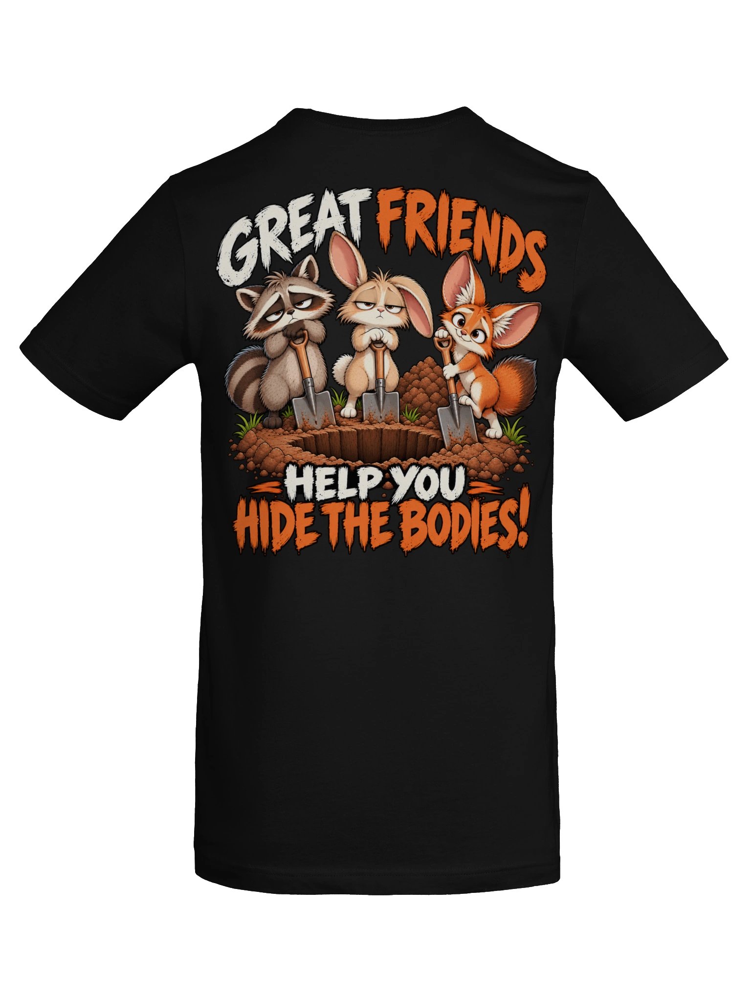 Great Friends Help You Hide the Bodies | Unisex Dark Humor T-Shirt product image (6)