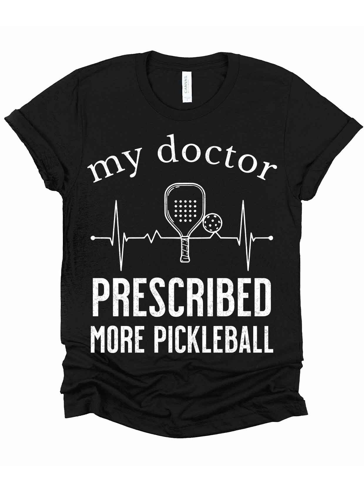 My Doctor Prescribed More Pickleball Shirt – Funny Pickleball Tee product image (1)