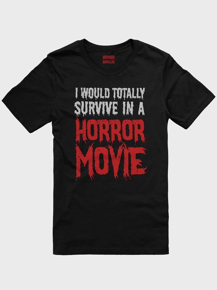 I Would Totally Survive In A Horror Movie T-Shirt product image (3)