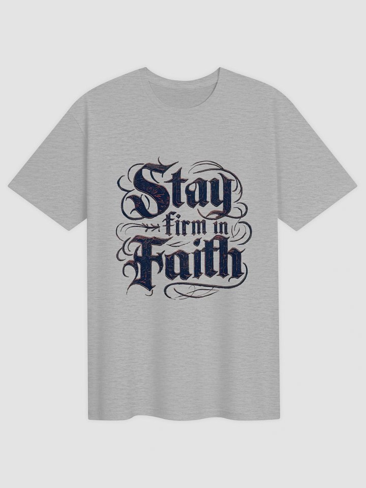 Stay Firm in Faith - Empowering and Inspirational Graphic Tee product image (2)