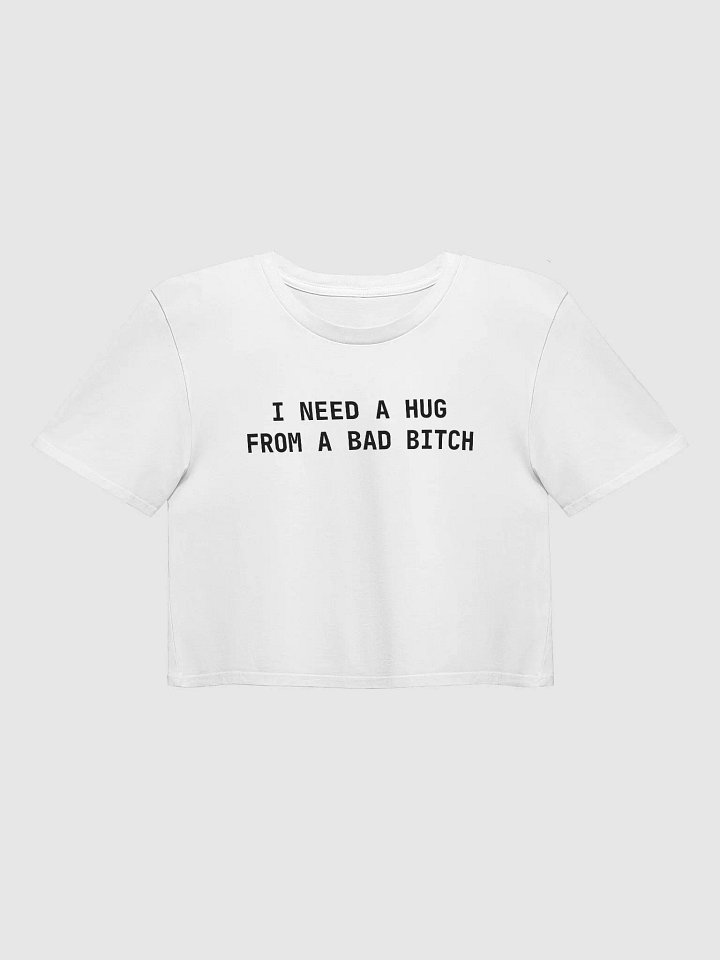 I NEED A HUG FROM A BAD BITCH Premium Crop Top product image (1)