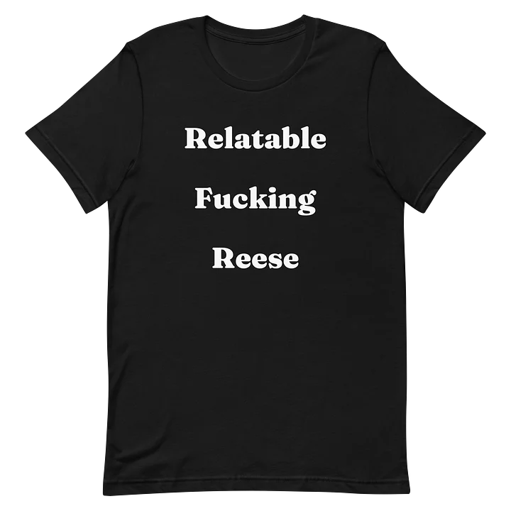 Relatable Fucking Reese T-Shirt product image (2)